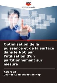 Produktbild: Optimisation de la puissance et de la surface dans le NoC par l'utilisation d'un partitionnement sur mesure