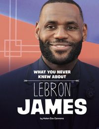 Produktbild: What You Never Knew about Lebron James