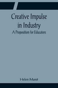 Produktbild: Creative Impulse in Industry; A Proposition for Educators