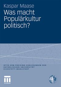 Bild vom Artikel Was macht Populärkultur politisch? vom Autor Kaspar Maase