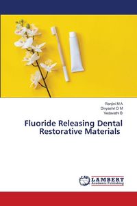 Produktbild: Fluoride Releasing Dental Restorative Materials