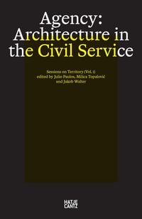Produktbild: Agency. Architecture in the Civil Service