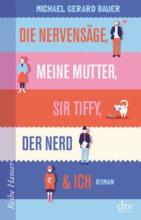 Produktbild: Die Nervens&auml;ge, meine Mutter, Sir Tiffy, der Nerd & ich