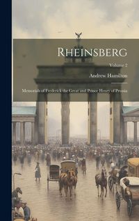 Produktbild: Rheinsberg: Memorials of Frederick the Great and Prince Henry of Prussia; Volume 2