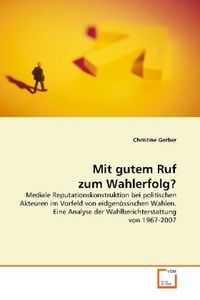 Produktbild: Gerber, C: Mit gutem Ruf zum Wahlerfolg?