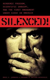 Produktbild: Silenced! Academic Freedom, Scientific Inquiry, and the First Amendment under Siege in America