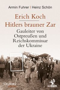 Bild vom Artikel Erich Koch. Hitlers brauner Zar vom Autor Armin Fuhrer