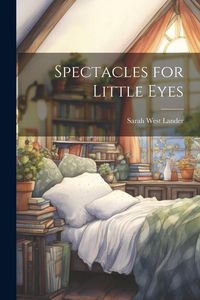 Produktbild: Spectacles for Little Eyes