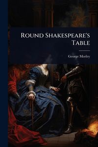 Produktbild: Round Shakespeare's Table