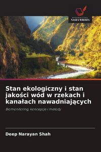 Produktbild: Stan ekologiczny i stan jako&iquest;ci w&oacute;d w rzekach i kana&iquest;ach nawadniaj&iquest;cych