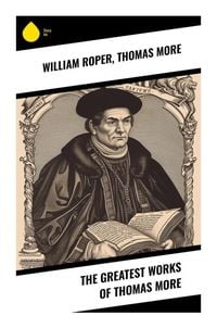 Produktbild: The Greatest Works of Thomas More