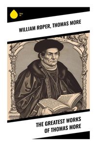 Produktbild: The Greatest Works of Thomas More
