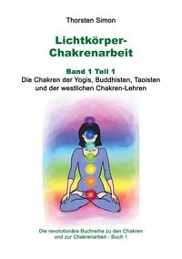 Produktbild: Lichtk&ouml;rper-Chakrenarbeit Band 1 Teil 1