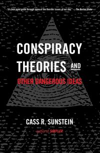 Bild vom Artikel Conspiracy Theories and Other Dangerous Ideas vom Autor Cass R. Sunstein