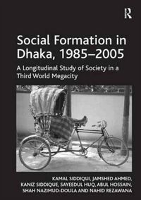 Produktbild: Siddiqui, K: Social Formation in Dhaka, 1985-2005