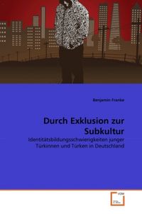 Produktbild: Franke, B: Durch Exklusion zur Subkultur