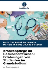 Produktbild: Krankenpflege im Gesundheitswesen: Erfahrungen von Studenten im Grundstudium