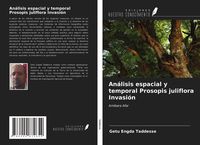 Produktbild: An&aacute;lisis espacial y temporal Prosopis juliflora Invasi&oacute;n