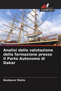 Produktbild: Analisi della valutazione della formazione presso il Porto Autonomo di Dakar