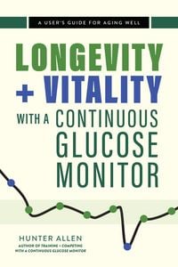 Produktbild: Longevity and Vitality with a Continuous Glucose Monitor