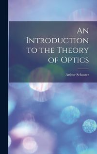 Produktbild: An Introduction to the Theory of Optics