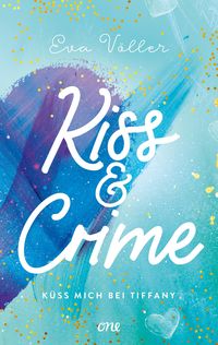 Bild vom Artikel Kiss & Crime - Küss mich bei Tiffany vom Autor Eva Völler