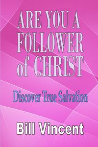 Bild vom Artikel Are You a Follower of Christ vom Autor Bill Vincent