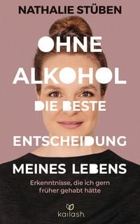Bild vom Artikel Ohne Alkohol: Die beste Entscheidung meines Lebens vom Autor Nathalie Stüben