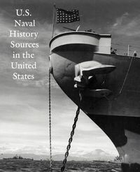 Produktbild: U.S. Naval History Sources in the United States