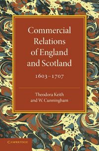 Produktbild: Commercial Relations of England and Scotland 1603-1707