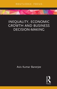 Produktbild: Inequality, Economic Growth and Business Decision-Making