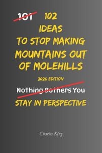 Produktbild: 102 Ideas To Stop Making Mountains Out Of Molehills