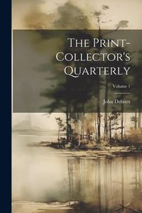 Produktbild: The Print-collector's Quarterly; Volume 1