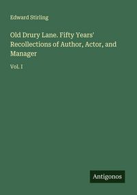 Produktbild: Old Drury Lane. Fifty Years' Recollections of Author, Actor, and Manager