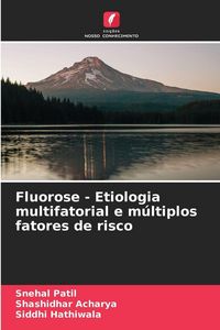 Produktbild: Fluorose - Etiologia multifatorial e m&uacute;ltiplos fatores de risco