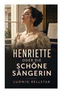 Produktbild: Henriette oder die sch&ouml;ne S&auml;ngerin