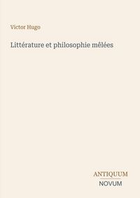 Produktbild: Litt&eacute;rature et philosophie m&ecirc;l&eacute;es