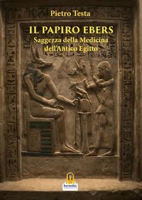Produktbild: Il papiro Ebers. Saggezza delle medicina dell'antico Egitto