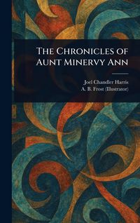 Produktbild: The Chronicles of Aunt Minervy Ann