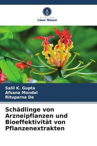 Produktbild: Sch&auml;dlinge von Arzneipflanzen und Bioeffektivit&auml;t von Pflanzenextrakten
