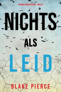 Produktbild: Nichts als Leid (Ein Adele Sharp Mystery - Buch 15)