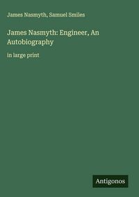 Produktbild: James Nasmyth: Engineer, An Autobiography