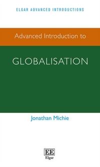 Produktbild: Michie, J:  Advanced Introduction to Globalisation