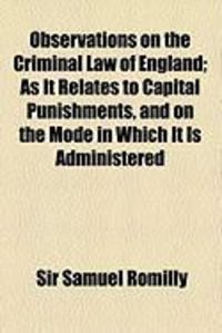 Produktbild: Observations on the Criminal Law of England; As It Relates to Capital Punishments, and on the Mode in Which It Is Administered