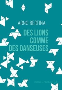 Bild vom Artikel Des lions comme des danseuses vom Autor Arno Bertina