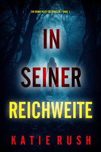 Produktbild: In seiner Reichweite (Ein Drake-Reed-FBI-Thriller - Band 1)