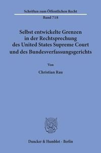 Produktbild: Selbst entwickelte Grenzen in der Rechtsprechung des United States Supreme Court und des Bundesverfassungsgerichts.