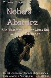 Produktbild: Noha's Absturz, Wie weit man St&uuml;rzen Muss, Um Wieder Aufzustehen