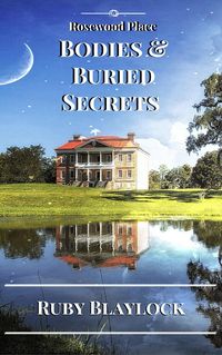 Produktbild: Bodies & Buried Secrets (Rosewood Place Mysteries, #1)
