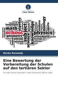 Produktbild: Eine Bewertung der Vorbereitung der Schulen auf den terti&auml;ren Sektor